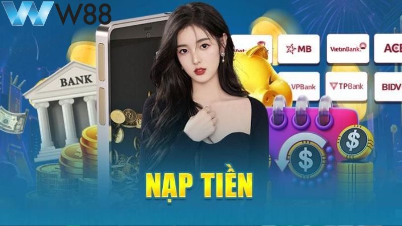 Lưu ý trước khi nạp tiền vào tài khoản W88 Luu y truoc khi nap tien vao tai khoan W88
